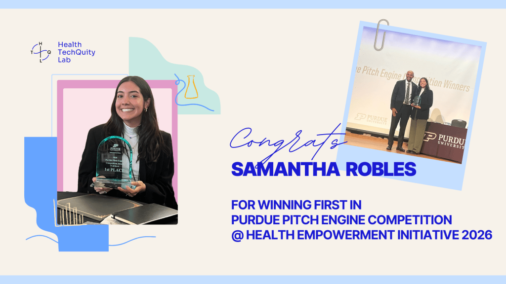 Samantha Robles won 1st place at Purdue 2026 Health Empowerment&nbsp;Initiative